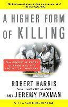 A Higher Form of Killing: A Higher Form of Killing: The Secret History of Chemical and Biological Warfare