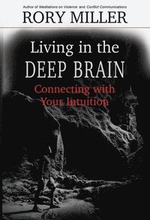 Living in the Deep Brain