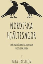 Nordiska Hjältesagor : berättade för barn och ungdom - första samlingen