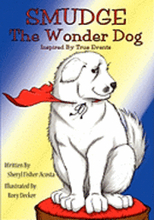 Smudge the Wonder Dog: Inspired by True Events