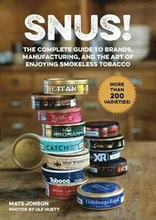 Snus! - The Complete Guide To Brands, Manufacturing, And Art Of Enjoying