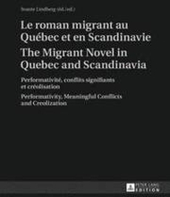 Le roman migrant au Qubec et en Scandinavie- The Migrant Novel in Quebec and Scandinavia