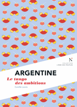 Argentine : Le tango des ambitions
