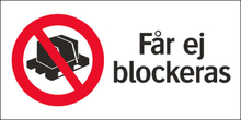 Förbudsskylt "Får ej blockeras"