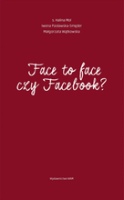 Face to face czy Facebook?