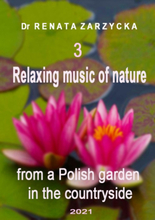 Relaxing music of nature from a Polish garden in the countryside. e. 3.