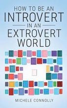 How To Be An Introvert In An Extrovert World