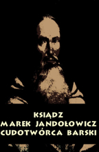 Ksiądz Marek Jandołowicz, cudotwórca i prorok konfederacji barskiej. Szkic historyczny.