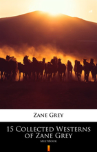 15 Collected Westerns of Zane Grey. MultiBook