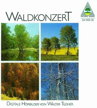 Natural Sound: Waldkonzert - Sylvan Concert