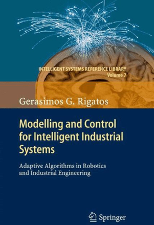 Modelling and Control for Intelligent Industrial Systems