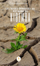 Les roses épineuses du royaume de Kibemba