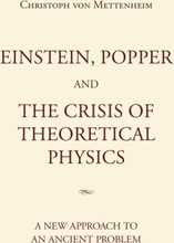 Einstein, Popper and the Crisis of theoretical Physics
