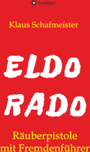 ELDORADO - Räuberpistole mit Fremdenführer