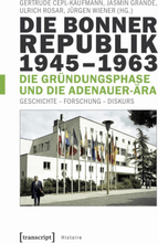 Die Bonner Republik 1945-1963 - Die Gründungsphase und die Adenauer-Ära