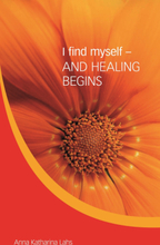 I find myself - AND HEALING BEGINS