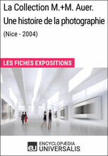 La Collection M.+M. Auer. Une histoire de la photographie (Nice - 2004)