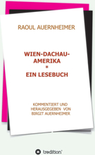 Raoul Auernheimer Wien - Dachau - Amerika