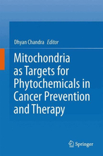 Mitochondria as Targets for Phytochemicals in Cancer Prevention and Therapy