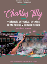 Charles Tilly: sobre violencia colectiva, política contenciosa y cambio social. Antología selecta