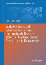 Oxidative Stress and Inflammation in Non-communicable Diseases - Molecular Mechanisms and Perspectives in Therapeutics