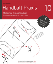 Handball Praxis 10 – Moderner Tempohandball