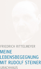 Meine Lebensbegegnung mit Rudolf Steiner