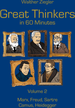 Great Thinkers in 60 Minutes - Volume 2