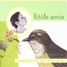 Little Annie: Songs From The Coal Mine Cannary