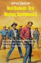 Neal Chadwick - Drei Western, Sammelband 3