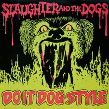 Slaughter And The Dogs: Do It Dog Style