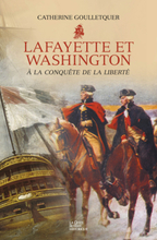 Lafayette et Washington - À la conquête de la liberté