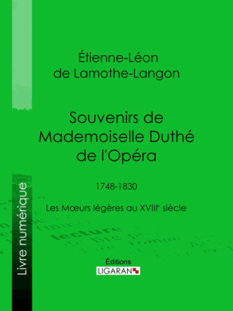 Souvenirs de Mademoiselle Duthé de l'Opéra
