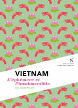 Vietnam : L'éphémère et l'insubmersible