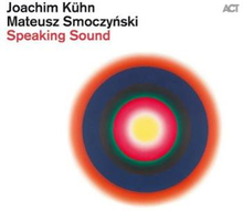 Kühn Joachim / M Smoczynski: Speaking Sound