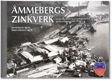 Åmmebergs Zinkverk - En Sammanställning Av Verksamhetens Teknikutveckling 1855-1976