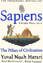 Sapiens A Graphic History, Volume 2 - The Pillars Of Civilisation