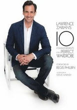Lawrence Zarian's 10 Commandments for a Perfect Wardrobe