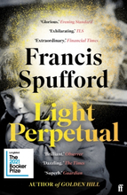 Light Perpetual - "'heartbreaking . . . A Boundlessly Rich Novel."' Telegraph