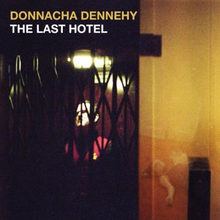 Dennehy Donnacha: The Last Hotel