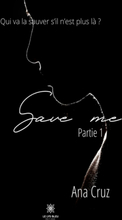 Save me - Partie 1
