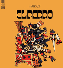 El Perro: Hair of El Perro