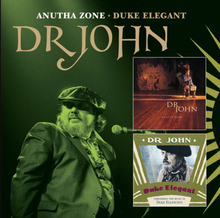 Dr John: Anutha Zone & Duke Elegant
