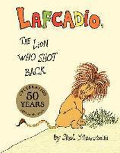 The Uncle Shelby's Story of Lafcadio, the Lion Who Shot Back