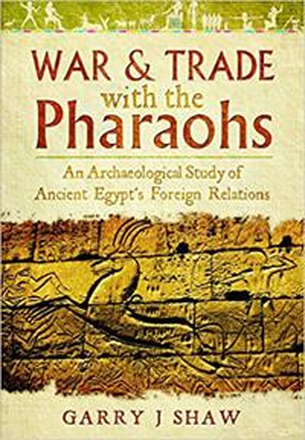 War and Trade with the Pharaohs