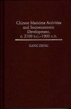 Chinese Maritime Activities and Socioeconomic Development, c. 2100 B.C. - 1900 A.D.
