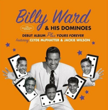 Billy Ward & His Dominoes : Billy Ward & His Dominoes + Yours Forever CD (2014)