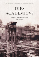 Dies Academicus - Svenska Institutet I Rom 1925-50