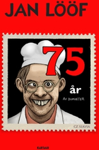 Jan Lööf - 75 År Av Dumheter