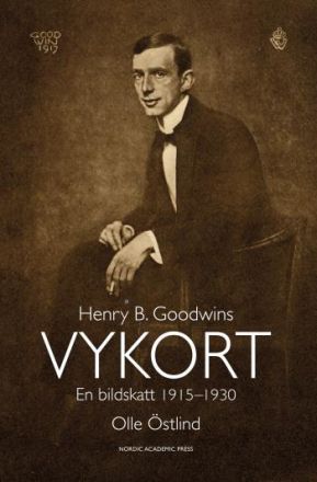 Henry B. Goodwins Vykort - En Bildskatt 1915-1929
